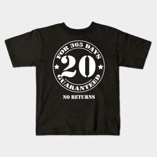 Birthday 20 for 365 Days Guaranteed Kids T-Shirt